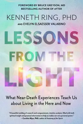 Lekcie zo svetla: Čo nás zážitky blízke smrti učia o živote tu a teraz - Lessons from the Light: What Near-Death Experiences Teach Us about Living in the Here and Now