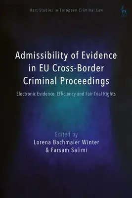 Prípustnosť dôkazov v cezhraničných trestných konaniach EÚ: Elektronické dôkazy, efektívnosť a práva na spravodlivý proces - Admissibility of Evidence in EU Cross-Border Criminal Proceedings: Electronic Evidence, Efficiency and Fair Trial Rights