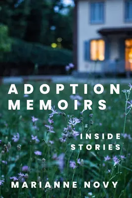 Spomienky na adopciu: Vnútorné príbehy - Adoption Memoirs: Inside Stories