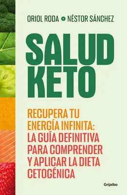 Salud Keto: Keto Health: Recupera Tu Energa Infinita: La Gua Definitiva Para Comprender Y a Plicar La Dieta Cetognica / Keto Health: Regain Your Infinite Energy: Keto Keto / Obnovte si svoju nekonečnú energiu - Salud Keto: Recupera Tu Energa Infinita: La Gua Definitiva Para Comprender Y a Plicar La Dieta Cetognica / Keto Health: Regain Your Infinite Energy