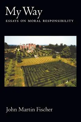 Moja cesta: Eseje o morálnej zodpovednosti - My Way: Essays on Moral Responsibility