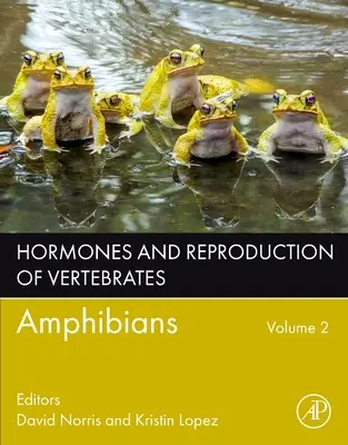 Hormóny a rozmnožovanie stavovcov, 2. diel: Obojživelníky - Hormones and Reproduction of Vertebrates, Volume 2: Amphibians