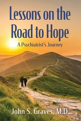 Lekcie na ceste k nádeji: Cesta psychiatra - Lessons on the Road to Hope: A Psychiatrist's Journey