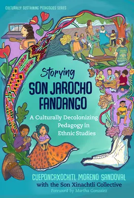 Príbeh syna Jarocho Fandango: Kultúrne dekolonizujúca pedagogika v etnických štúdiách - Storying Son Jarocho Fandango: A Culturally Decolonizing Pedagogy in Ethnic Studies