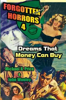 Zabudnuté hrôzy 4: Sny, ktoré sa dajú kúpiť za peniaze - Forgotten Horrors 4: Dreams That Money Can Buy