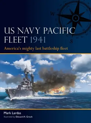 Americká námorná flotila v Tichomorí 1941: Posledná mohutná americká flotila bojových lodí - US Navy Pacific Fleet 1941: America's Mighty Last Battleship Fleet