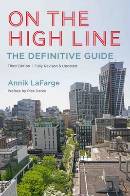 On the High Line: Definitívny sprievodca - On the High Line: The Definitive Guide