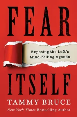 Strach ako taký: Odhalenie ľavicového programu zabíjania mysle - Fear Itself: Exposing the Left's Mind-Killing Agenda