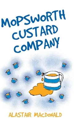 Spoločnosť Mopsworth Custard Company - Mopsworth Custard Company
