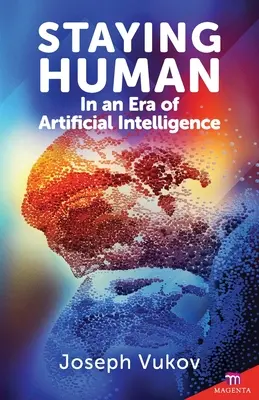 Zostať človekom v ére umelej inteligencie - Staying Human in an Era of Artificial Intelligence