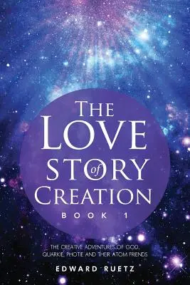Milostný príbeh stvorenia: Kniha 1 - The Love Story of Creation: Book 1