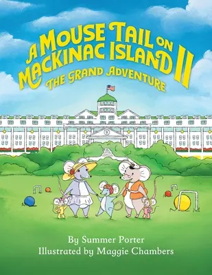 Myší chvost na ostrove Mackinac - Kniha 2: Veľké dobrodružstvo - A Mouse Tail on Mackinac Island - Book 2: The Grand Adventure