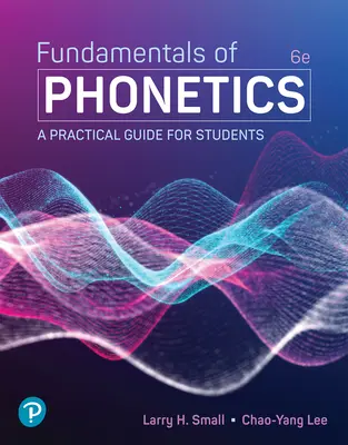 Základy fonetiky: Praktická príručka pre študentov - Fundamentals of Phonetics: A Practical Guide for Students