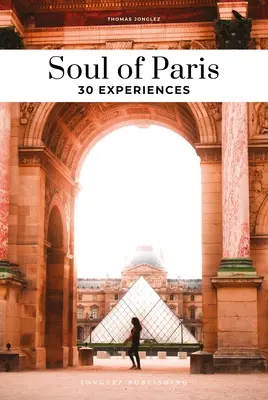 Duša Paríža: 30 zážitkov - Soul of Paris: 30 Experiences