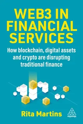 Web3 vo finančných službách: Ako blockchain, digitálne aktíva a kryptomeny narúšajú tradičné financie - Web3 in Financial Services: How Blockchain, Digital Assets and Crypto Are Disrupting Traditional Finance