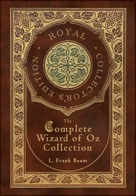 Kompletná zbierka Čarodejníka zo krajiny Oz (kráľovské zberateľské vydanie) - The Complete Wizard of Oz Collection (Royal Collector's Edition)