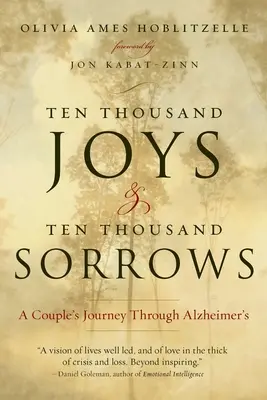 Desaťtisíc radostí a desaťtisíc bolestí: Cesta jedného páru Alzheimerovou chorobou - Ten Thousand Joys & Ten Thousand Sorrows: A Couple's Journey Through Alzheimer's