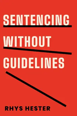 Odsúdenie bez usmernení - Sentencing Without Guidelines