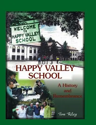 Škola v Šťastnom údolí: Školská škola: história a spomienky - Happy Valley School: A History and Remembrance