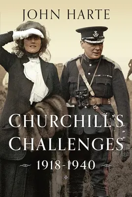 Churchillove výzvy, 1918 - 1940 - Churchill's Challenges, 1918-1940
