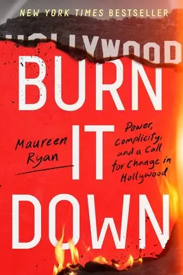 Burn It Down: Moc, spoluvina a výzva na zmenu v Hollywoode - Burn It Down: Power, Complicity, and a Call for Change in Hollywood