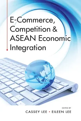 Elektronický obchod, hospodárska súťaž a hospodárska integrácia ASEAN - E-Commerce, Competition & ASEAN Economic Integration