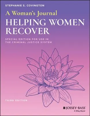 Denník ženy: Ženský denník: Pomoc ženám pri zotavovaní, špeciálne vydanie pre použitie v trestnom súdnictve - A Woman's Journal: Helping Women Recover, Special Edition for Use in the Criminal Justice System