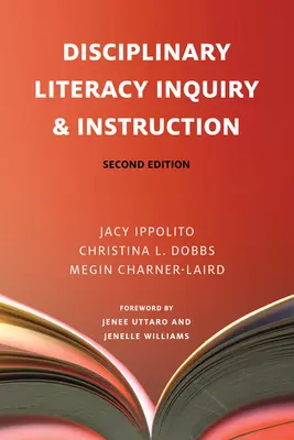 Disciplinárne skúmanie a vyučovanie gramotnosti, druhé vydanie - Disciplinary Literacy Inquiry & Instruction, Second Edition