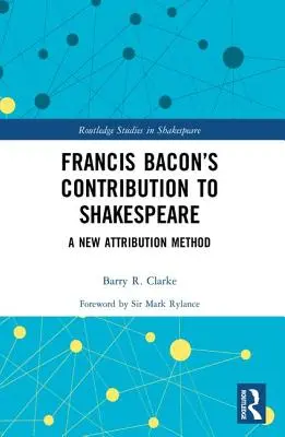 Príspevok Francisa Bacona k Shakespearovi: Nová atribučná metóda - Francis Bacon's Contribution to Shakespeare: A New Attribution Method