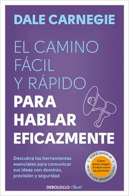 El Camino Fcil Y Rpido Para Hablar Eficazmente / Rýchla a jednoduchá cesta k efektívnemu hovoreniu - El Camino Fcil Y Rpido Para Hablar Eficazmente / The Quick and Easy Way to Eff Ective Speaking