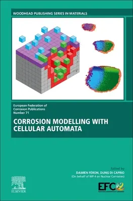 Modelovanie korózie pomocou bunkových automatov: zväzok 71 - Corrosion Modelling with Cellular Automata: Volume 71