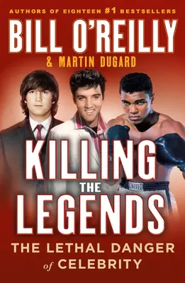 Zabíjanie legiend: Smrteľné nebezpečenstvo slávy - Killing the Legends: The Lethal Danger of Celebrity