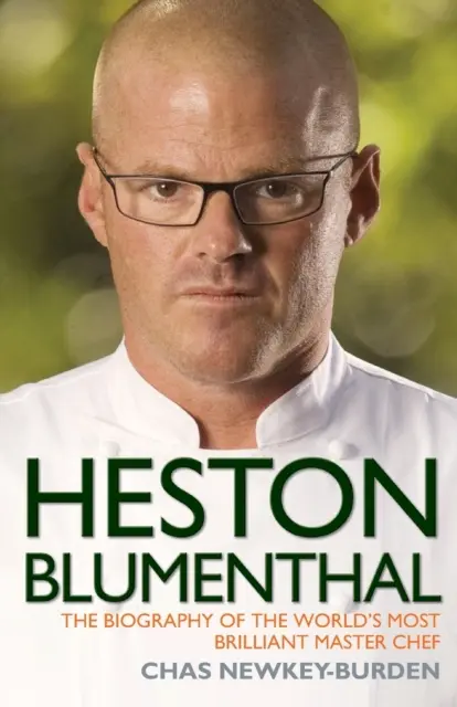 Heston Blumenthal - Životopis najgeniálnejšieho majstra kuchára na svete - Heston Blumenthal - The Biography of the World's Most Brilliant Master Chef