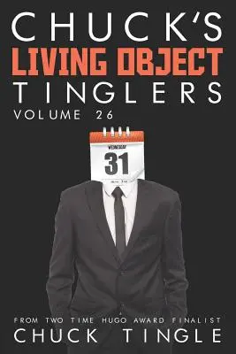 Chuckove živé predmety Tinglers: Vydanie 26. zväzok - Chuck's Living Object Tinglers: Volume 26