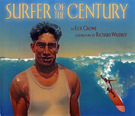 Surfer storočia: Život Dukea Kahanamokua - Surfer of the Century: The Life of Duke Kahanamoku