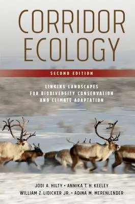 Koridorová ekológia, druhé vydanie: Prepojenie krajiny pre zachovanie biodiverzity a prispôsobenie sa klíme - Corridor Ecology, Second Edition: Linking Landscapes for Biodiversity Conservation and Climate Adaptation