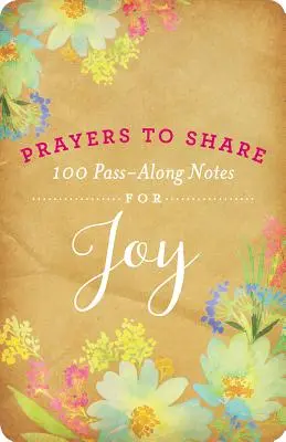 Modlitby na zdieľanie radosti: 100 poznámok na odovzdávanie - Prayers to Share Joy: 100 Pass Along Notes