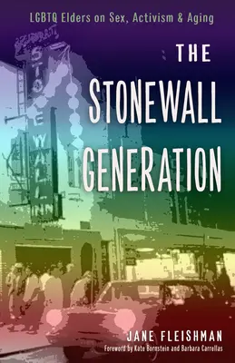 Stonewallská generácia: LGBTQ starší ľudia o sexe, aktivizme a starnutí - The Stonewall Generation: LGBTQ Elders on Sex, Activism, and Aging