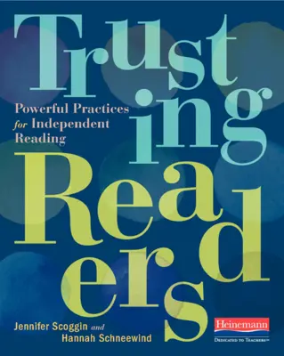 Dôverovať čitateľom: Silné praktiky pre samostatné čítanie - Trusting Readers: Powerful Practices for Independent Reading