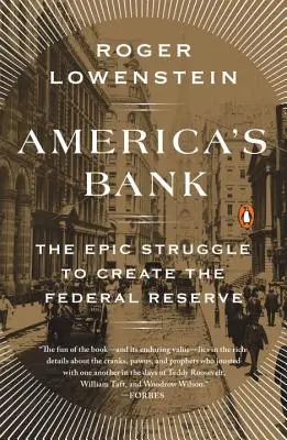 Americká banka: Epický boj o vytvorenie Federálnej rezervnej banky - America's Bank: The Epic Struggle to Create the Federal Reserve
