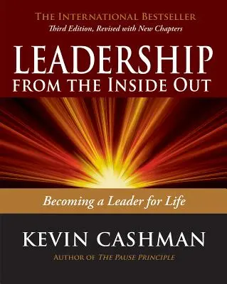 Vedenie zvnútra: Stať sa lídrom na celý život - Leadership from the Inside Out: Becoming a Leader for Life