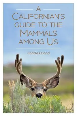 Sprievodca Kalifornčana po cicavcoch medzi nami - A Californian's Guide to the Mammals Among Us