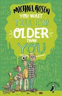 Počkaj, kým budem starší ako ty! - You Wait Till I'm Older Than You!