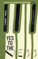 Áno neporiadku: Nečakané lekcie vodcovstva z džezu - Yes to the Mess: Surprising Leadership Lessons from Jazz