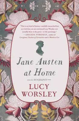 Jane Austenová doma: Životopis - Jane Austen at Home: A Biography