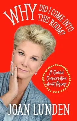 Prečo som prišiel do tejto miestnosti?: Otvorený rozhovor o starnutí - Why Did I Come Into This Room?: A Candid Conversation about Aging