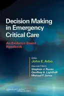Rozhodovanie v urgentnej kritickej starostlivosti: Príručka založená na dôkazoch - Decision Making in Emergency Critical Care: An Evidence-Based Handbook