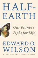 Polovičná zem: Boj našej planéty o život - Half-Earth: Our Planet's Fight for Life