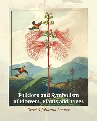Folklór a symbolika kvetov, rastlín a stromov - Folklore and Symbolism of Flowers, Plants and Trees