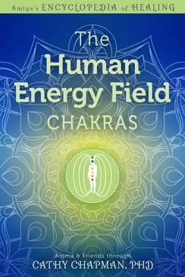 Energetické pole človeka - Čakry - The Human Energy Field - Chakras